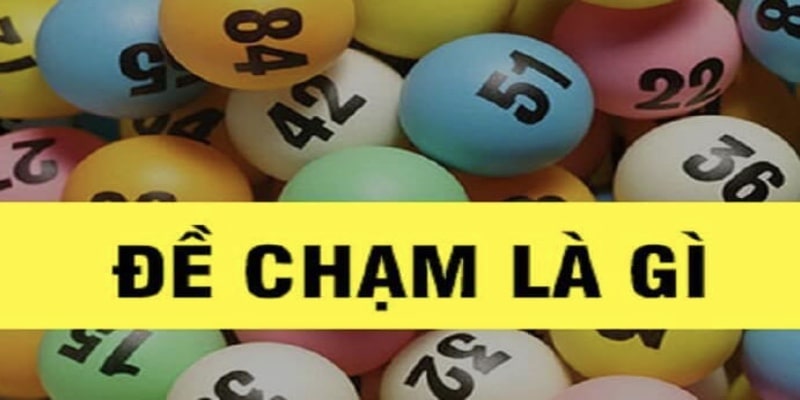 Khái niệm đề chạm là gì?