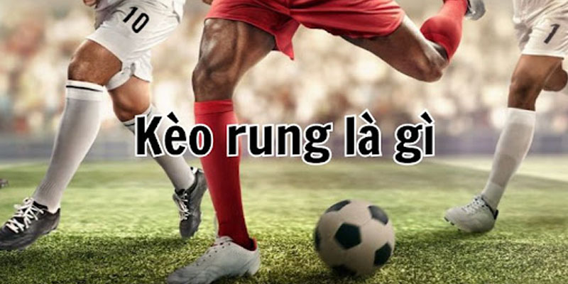 kèo rung