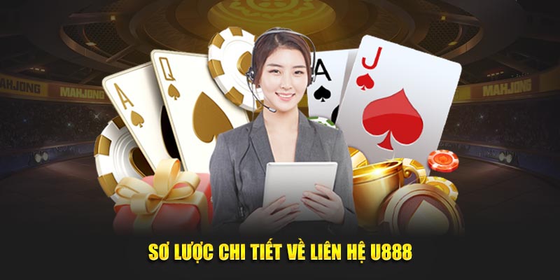 Thông tin sơ lược về liên hệ U888