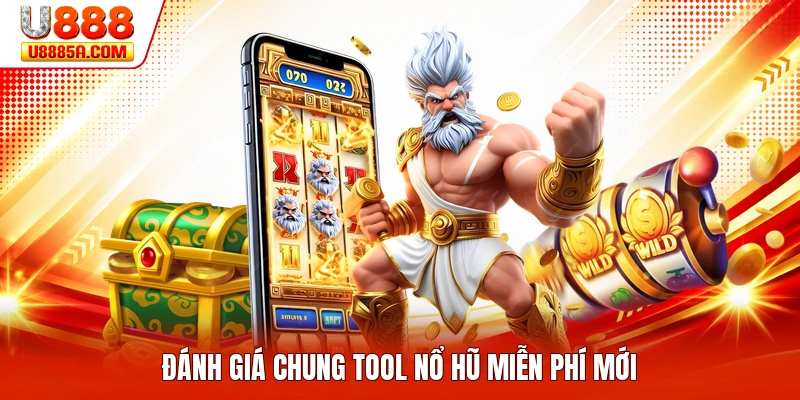 Đánh giá chung tool nổ hũ miễn phí mới