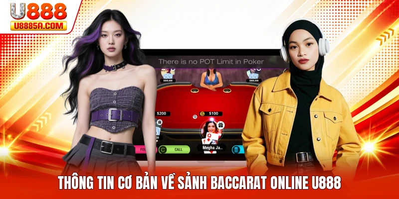 Thông tin cơ bản về sảnh baccarat online U888