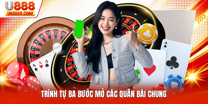 Trình tự ba bước mở các quân bài chung